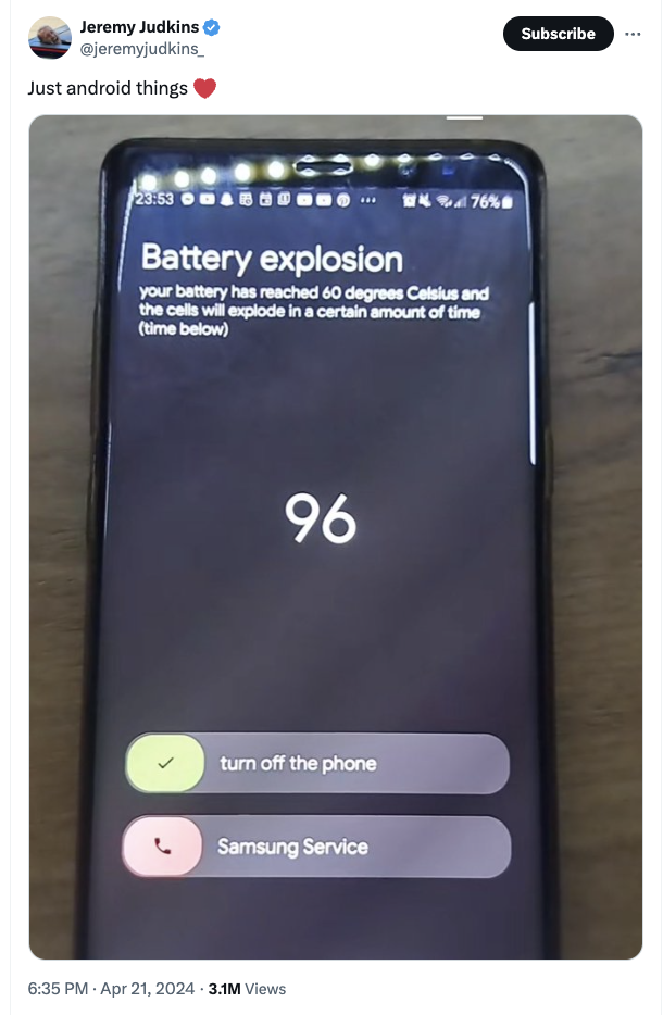 Samsung Galaxy Note 8 - Jeremy Judkins . Just android things Subscribe 76% Battery explosion your battery has reached 60 degrees Celsius and the cells will explode in a certain amount of time time below 96 turn off the phone Samsung Service 3.1M Views